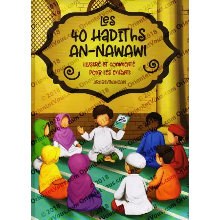 Les 40 Hadiths An-Nawawi illustrés et commentés pour les enfants [Arabe/Français]