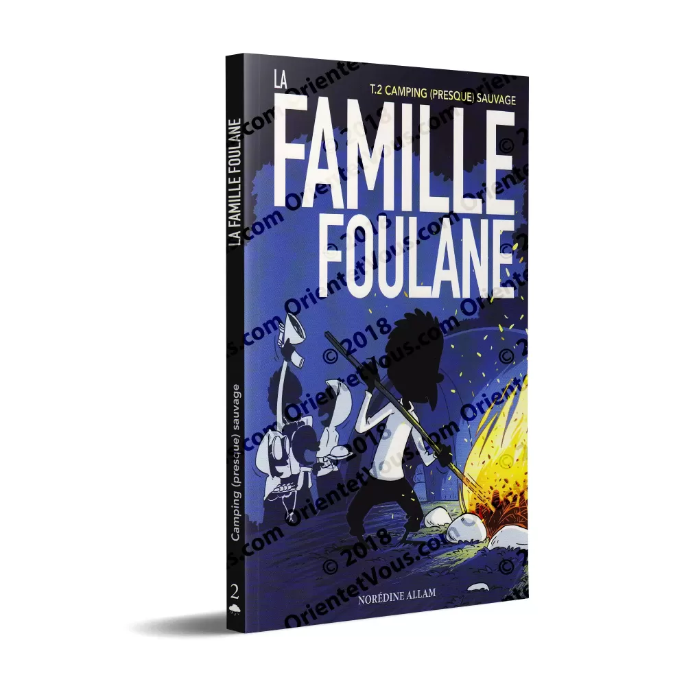 La Famille Foulane 2 - Camping (presque) sauvage [Livre illustré]
