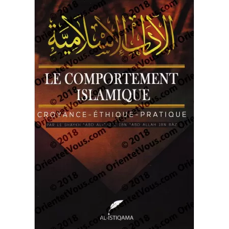 Le Comportement Islamique: Croyance - Éthique - Pratique