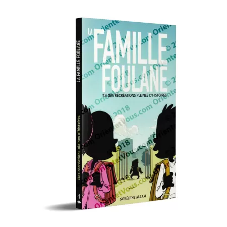 La Famille Foulane 4 - Des récréations pleines d'histoires [Livre illustré]