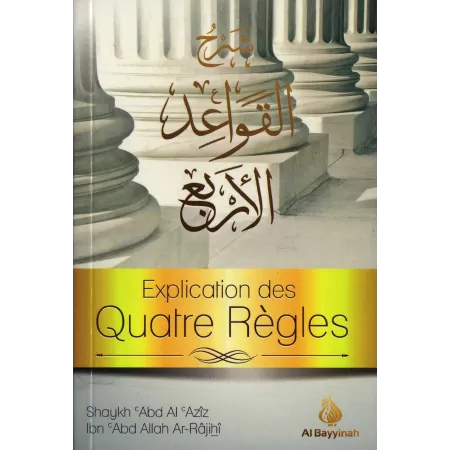 Explication des Quatre Règles [Ar-Rajihi]
