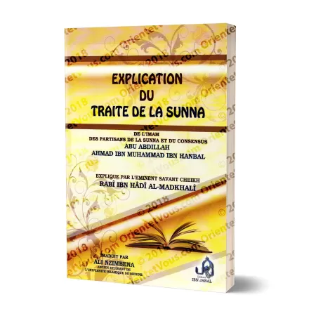 Explication du Traité de la Sunna (Usûl as-Sunnah) de l'imam Ahmad [Rabî al-Madkhalî]