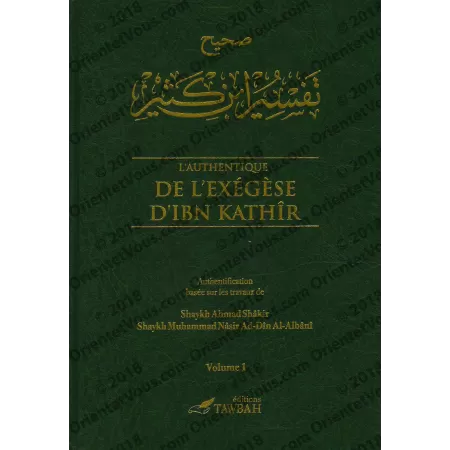 L'Authentique de l'Exégèse d'Ibn Kathîr (Sahîh Tafsîr Ibn Kathîr) [Authentification: Ahmad Shâkir et al-Albânî]