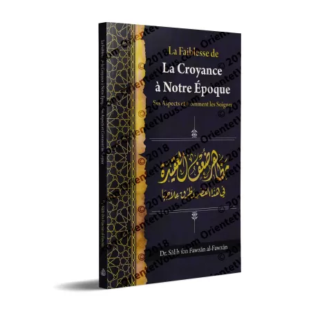 La faiblesse de la croyance à notre époque: Ses aspects et comment les soigner