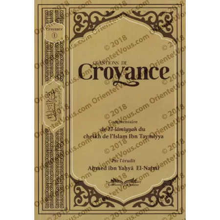 Questions de Croyance: Commentaire de "El-Lâmiyyah" du cheikh de l'Islam Ibn Taymiyya