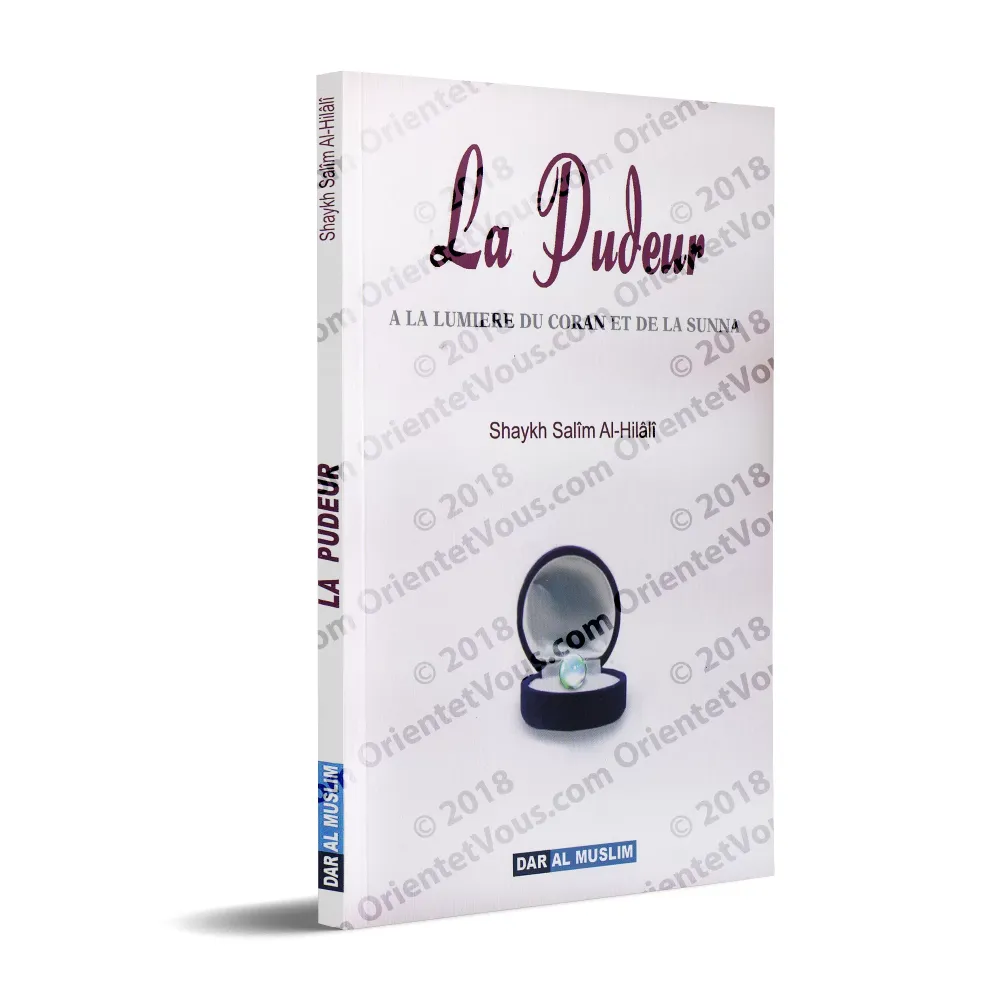 La Pudeur à la Lumière du Coran et de la Sunna La Pudeur à la Lumière du Coran et de la Sunna