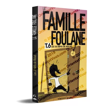 La Famille Foulane 6 - Les 30 défis de Walad [Livre illustré]
