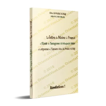 La lettre du Moine de France à l'Emir de Saragosse Al-Muqtadir Billah et la réponse de l'imam Abu Al-Walîd Al-Bâjî