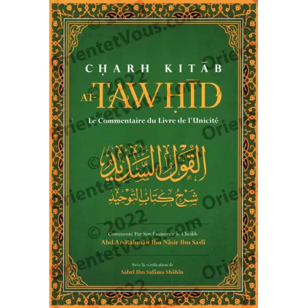 Charh Kitâb at-Tawhîd: Le Commentaire Du Livre de L'Unicité [Ibn Sa'dî]
