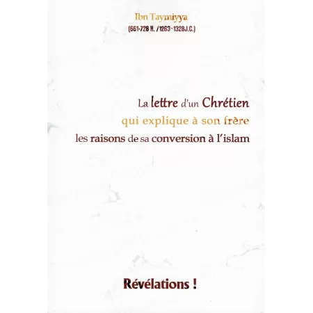 La lettre d'un chrétien qui explique à son frère les raisons de sa conversion à l'islam