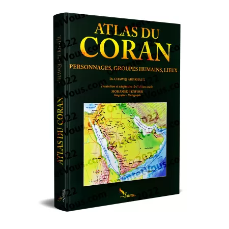 Atlas du Coran: Personnages, Groupes humains, Lieux 
