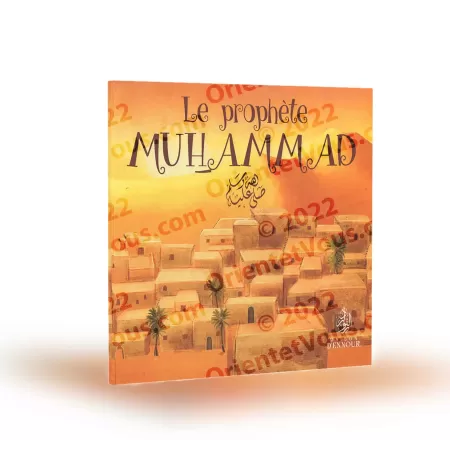 Le Prophète Muhammad ﷺ [Livre pour enfants]