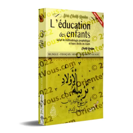 L'éducation des enfants selon la méthodologie prophétique [Bilingue]