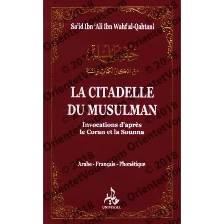La citadelle du musulman: Invocations d'après le coran et la Sounna [Arabe - Français - Phonétique]