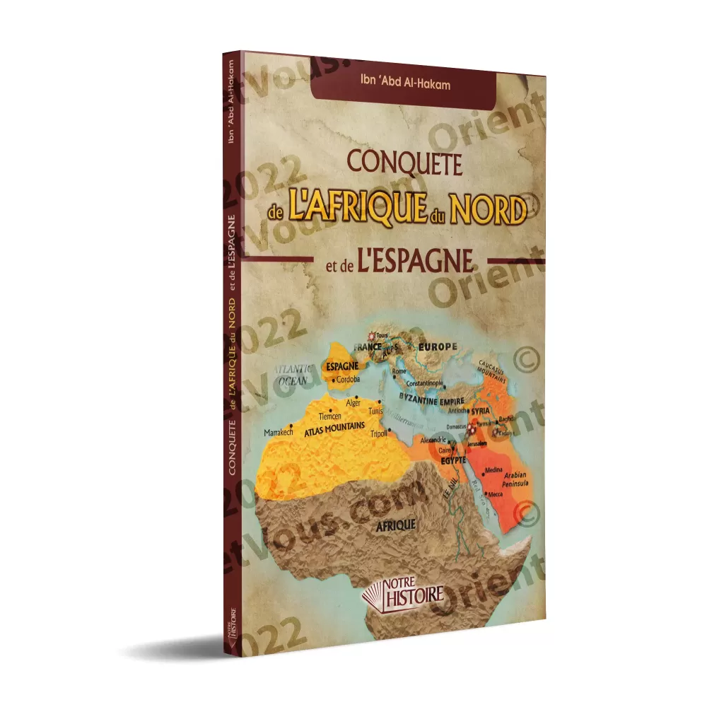 Conquête de l'Afrique du Nord et de l'Espagne Conquête de l'Afrique du Nord et de l'Espagne
