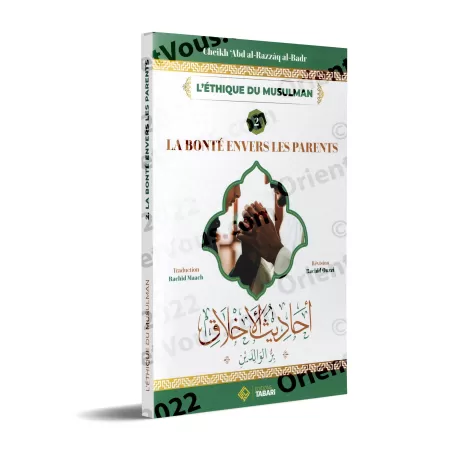 L'éthique du Musulman 2 : La bonté envers les parents