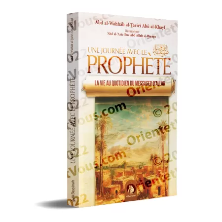 Une journée avec le Prophète : La vie au quotidien du Messager d’Allah ﷺ