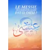 Le Messie, Jésus fils de Marie est-il Dieu ?
