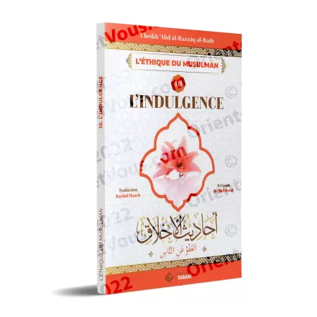 L'éthique du Musulman 10: L'Indulgence