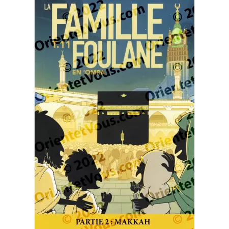 La Famille Foulane 11 - En ‘Omra (Partie 2) : Makkah [Livre illustré]