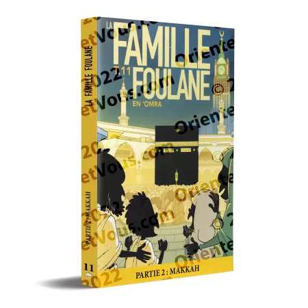 La Famille Foulane 11 - En ‘Omra (Partie 2) : Makkah [Livre illustré]