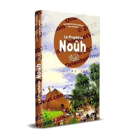Le prophète Noûh - Histoires des Prophètes pour les Petits
