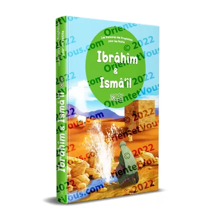 Ibrâhîm & Ismâ'îl - Histoires des Prophètes pour les Petits
