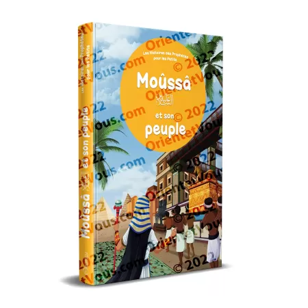 Moûssâ et son peuple - Histoires des Prophètes pour les Petits