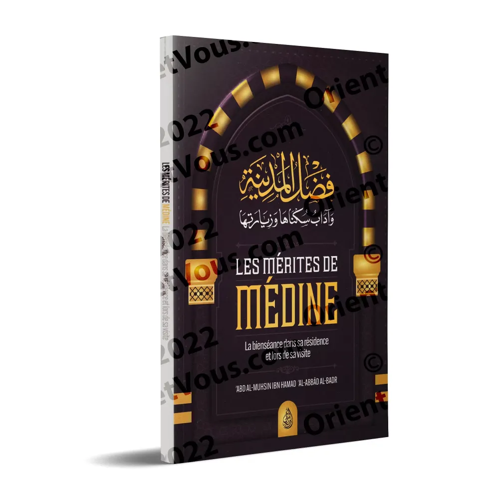 Les mérites de Médine, la bienséance dans sa résidence et lors de sa visite