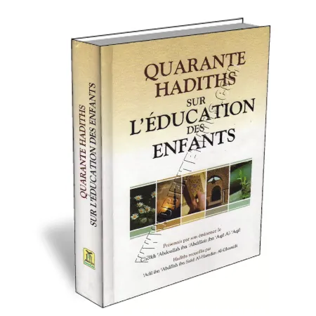 Quarante hadiths sur l&#039;&eacute;ducation des enfants