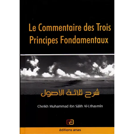 Le Commentaire des Trois Principes Fondamentaux [Al-Uthaymîn]
