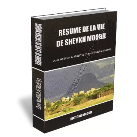 R&eacute;sum&eacute; de la vie de sheykh Moqbil