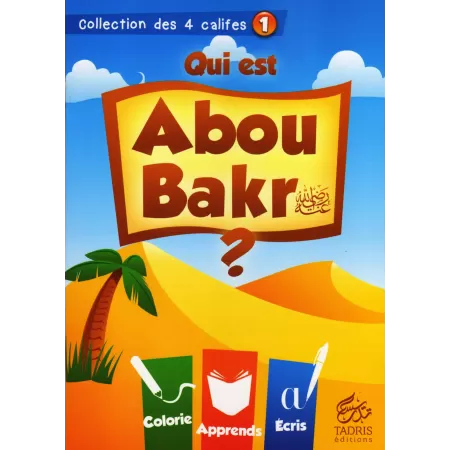 Collection des 4 califes: Qui est Abou Bark ?