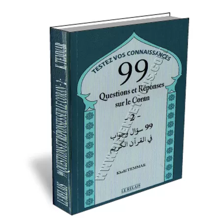 99 Questions et R&eacute;ponses sur le Coran -2-