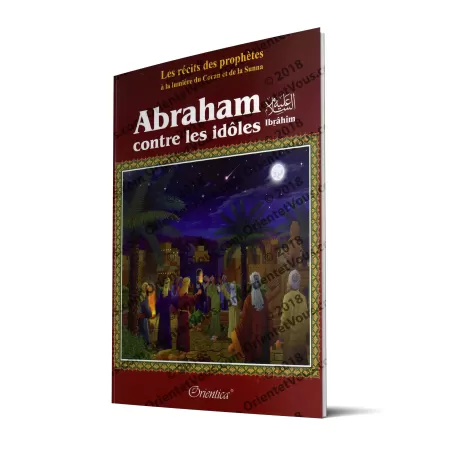 Histoire de "Abraham Contre les Idôles" [Grand Livre Illustré]
