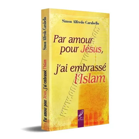Par Amour pour Jésus, J'ai Embrassé l'Islam