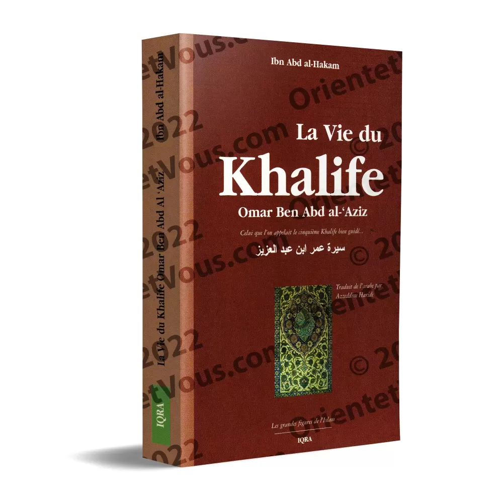 La vie du Khalife Omar Ben Abd al-'Aziz La vie du Khalife Omar Ben Abd al-'Aziz