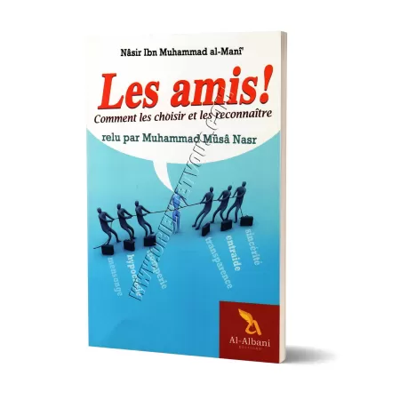 Les amis ! Comment les choisir et les reconnaître