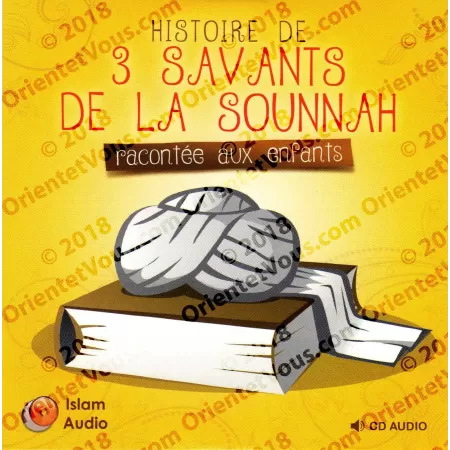 Histoire de 3 savants de la sounnah racontée aux enfants