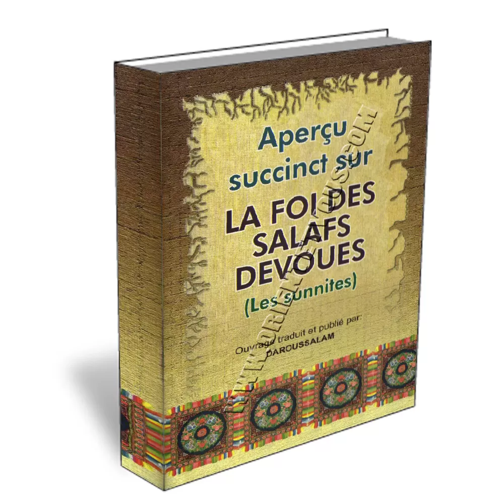 Aper&ccedil;u succinct sur la Foi des Salafs D&eacute;vou&eacute;s
