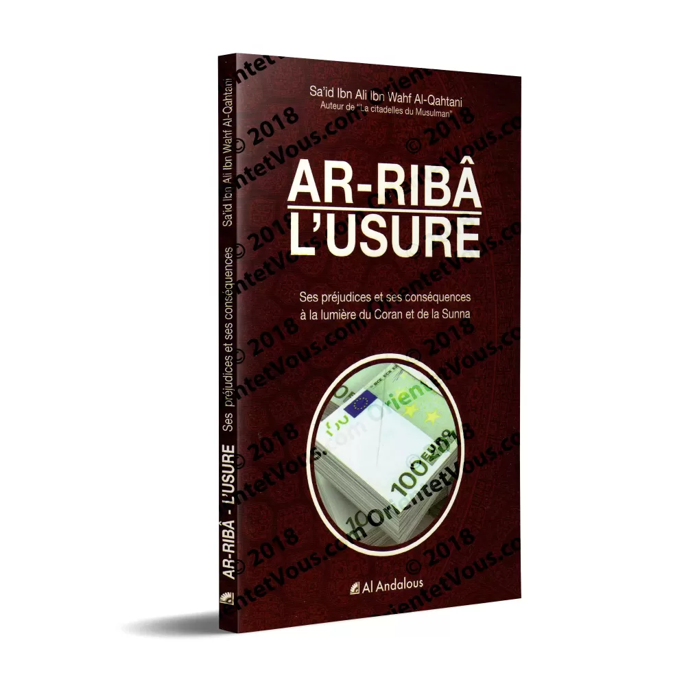 Ar-Ribâ: l'usure: Ses préjudices et ses conséquences à la lumière du Coran et de la Sunna Ar-Ribâ: l'usure: Ses préjudices et ses conséquences à la lumière du Coran et de la Sunna