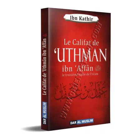 Le califat de 'Uthman ibn 'Affân, le troisième calife de l'islam
