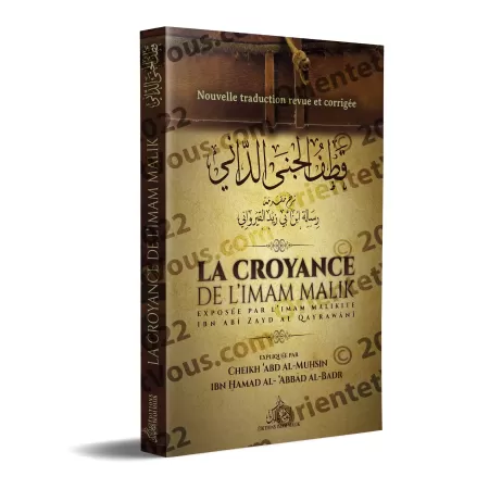 La Croyance de l'Imam Malik Exposée par l'imam malikite Ibn Abî Zayd Al-Qayrawânî [Nouvelle traduction revue et corrigée]
