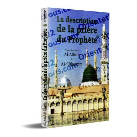 La description de la prière du Prophète [al-Albânî et al-'Uthaymîn]