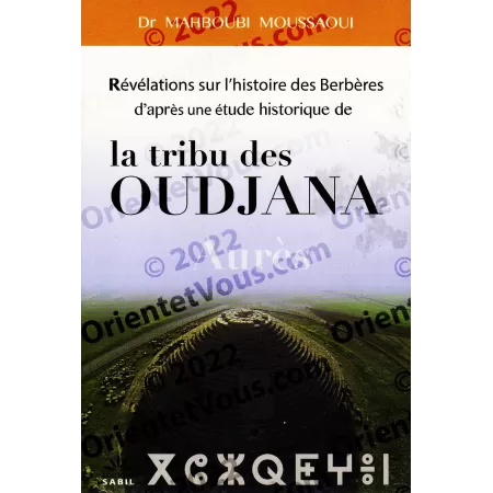 Révélations sur l'histoire des Berbères d'après une étude historique de la tribu des Oudjana