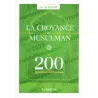 La Croyance du Musulman en 200 Questions-Réponses
