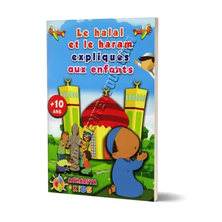 Le Halal et le Haram expliqués aux Enfants [+10 ans]