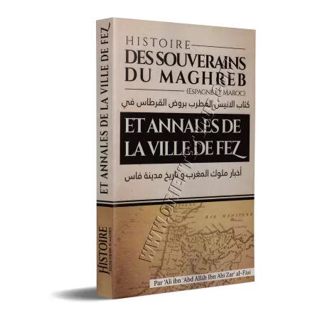 Histoire des Souverains du Maghreb et Annales de la ville de Fez