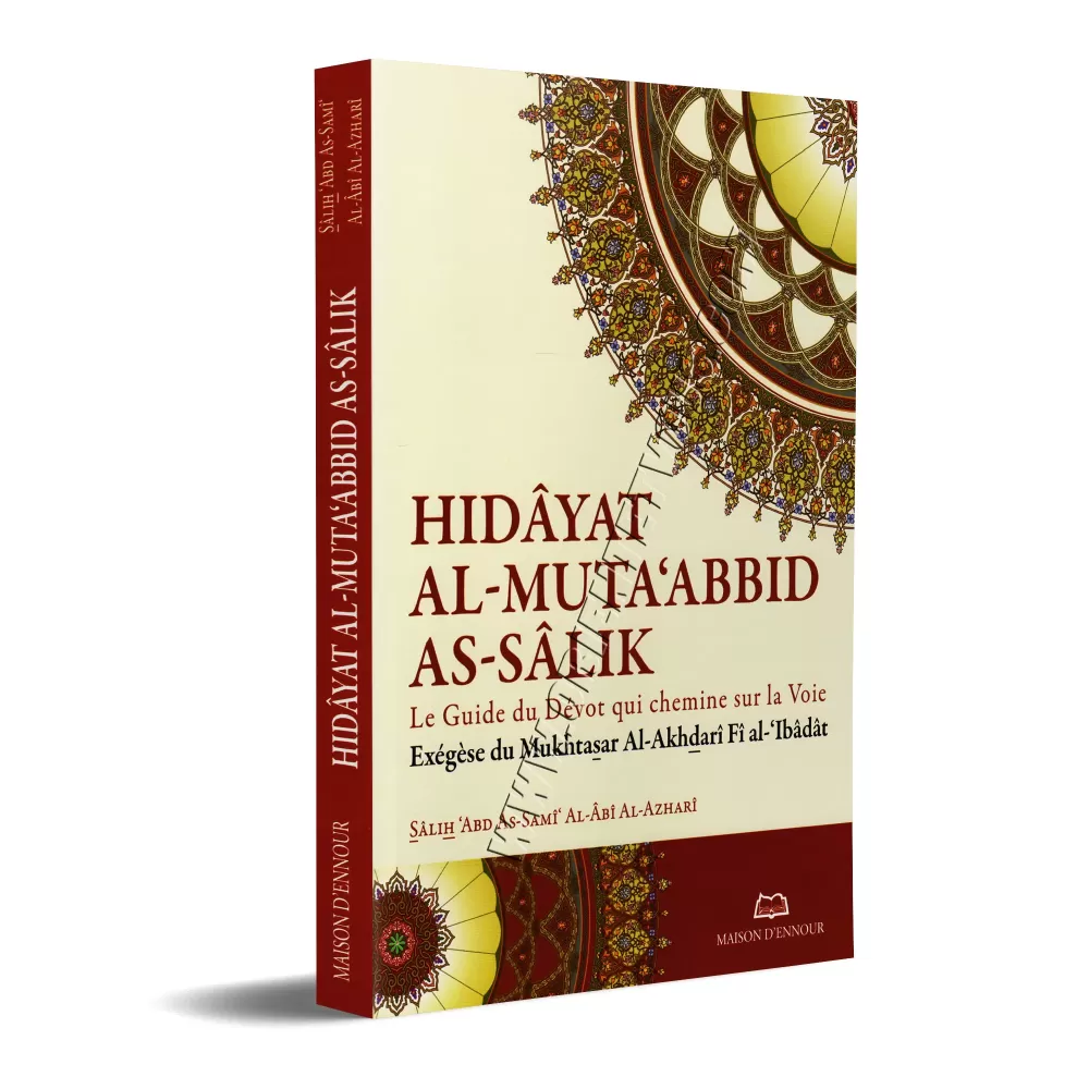 Hidâyat al-Muta‘abbid as-Sâlik (Le Guide du Dévot qui chemine sur la Voie) [Fiqh Mâlikite]