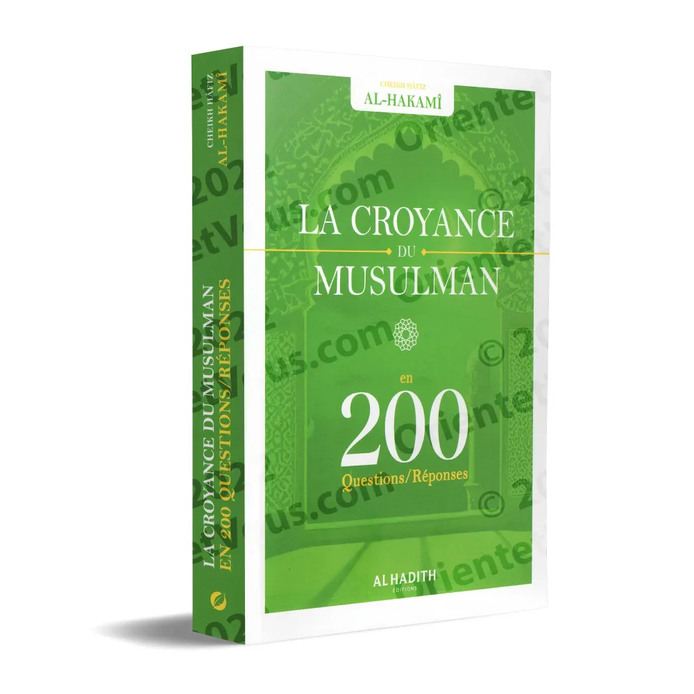 La Croyance du Musulman en 200 Questions-Réponses La Croyance du Musulman en 200 Questions-Réponses